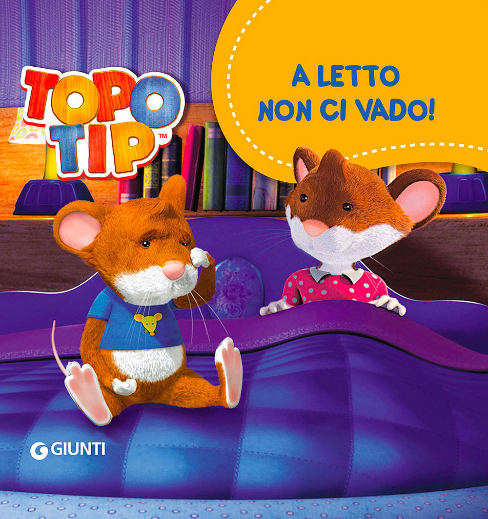 A letto non ci vado! Topo Tip