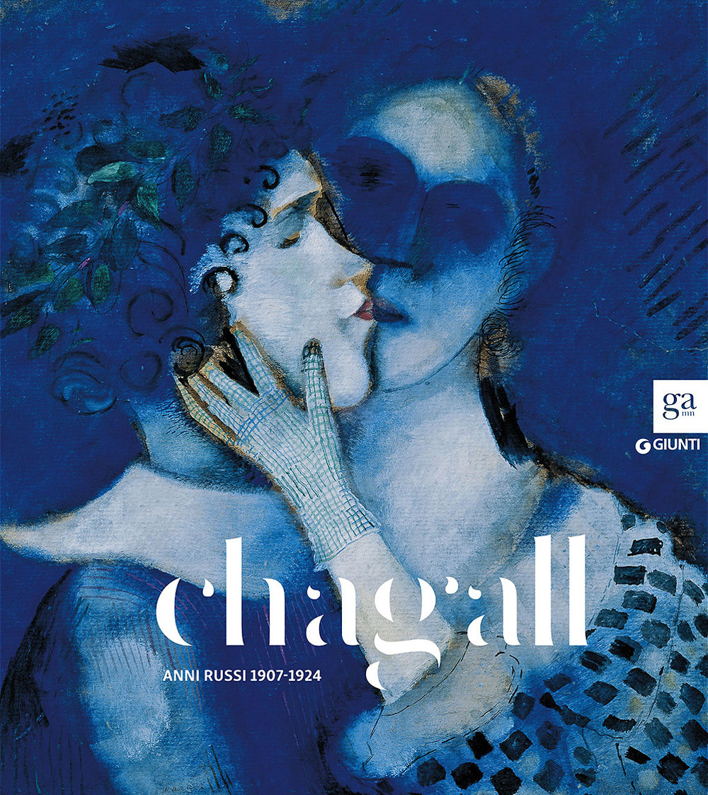 Chagall. Anni russi (1907-1924). Catalogo della mostra (Brescia, 20 novembre 2015-15 febbraio 2016)