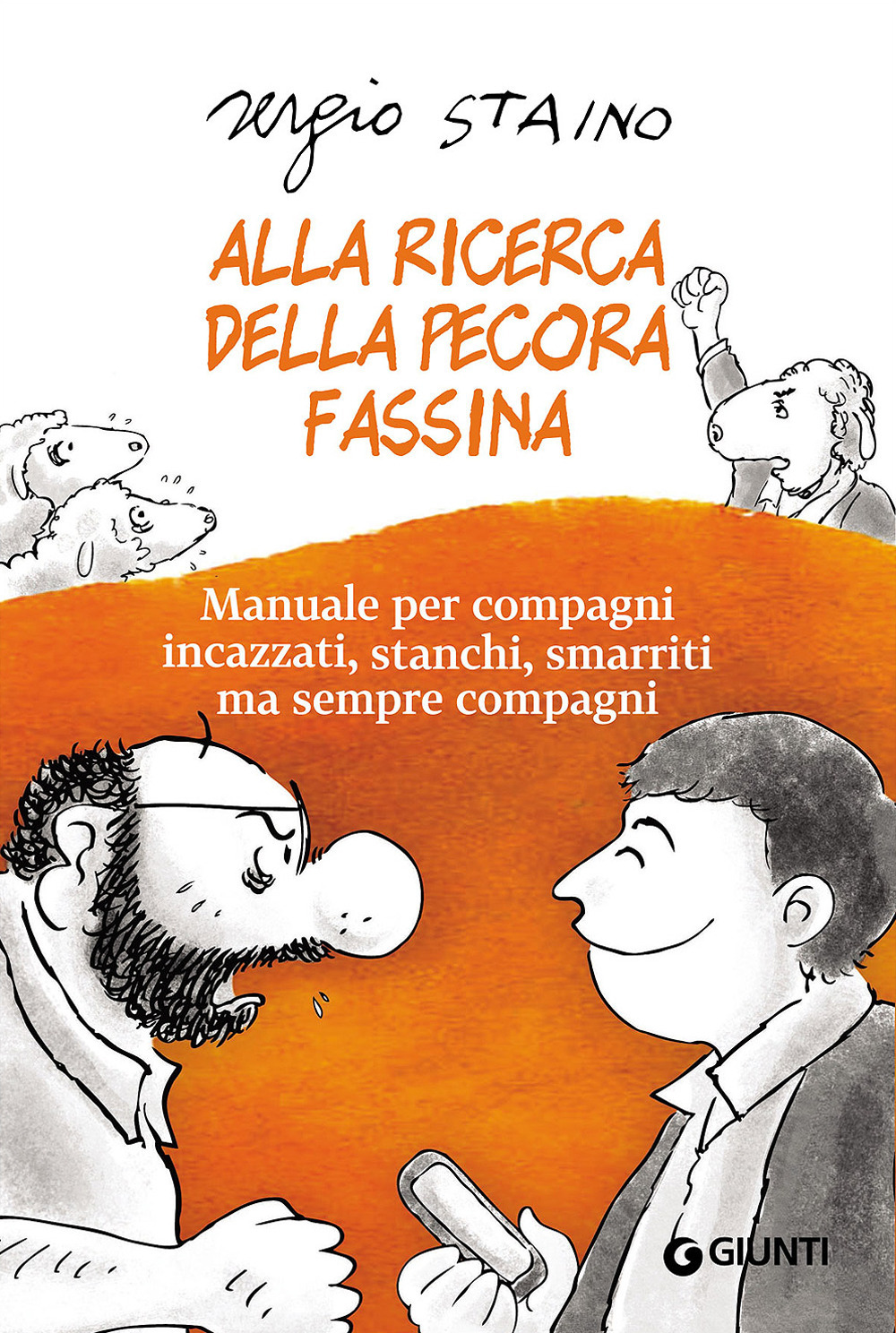 Alla ricerca della pecora Fassina. Manuale per compagni incazzati, stanchi, smarriti ma sempre compagni