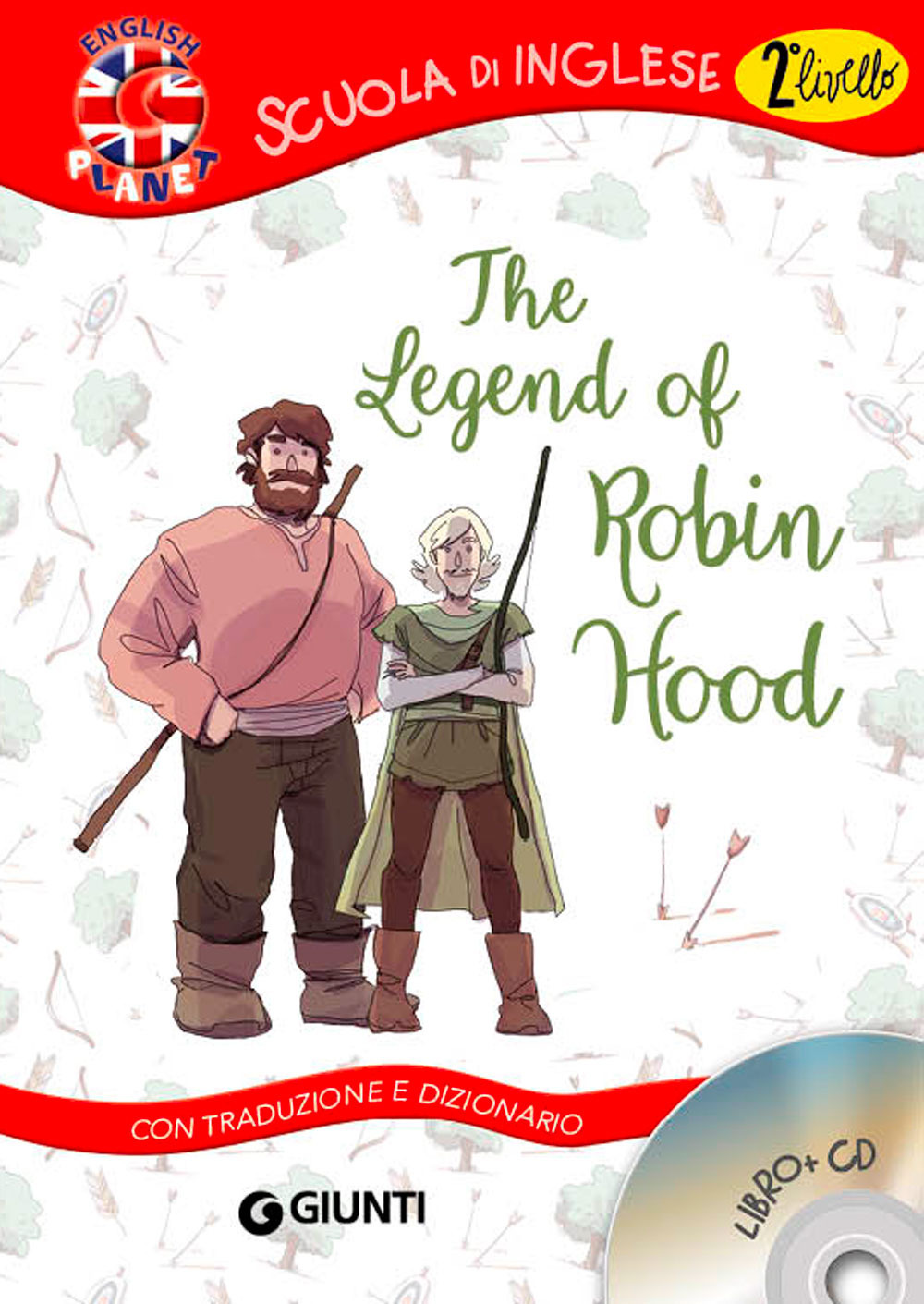 The legend of Robin Hood. Con traduzione e dizionario