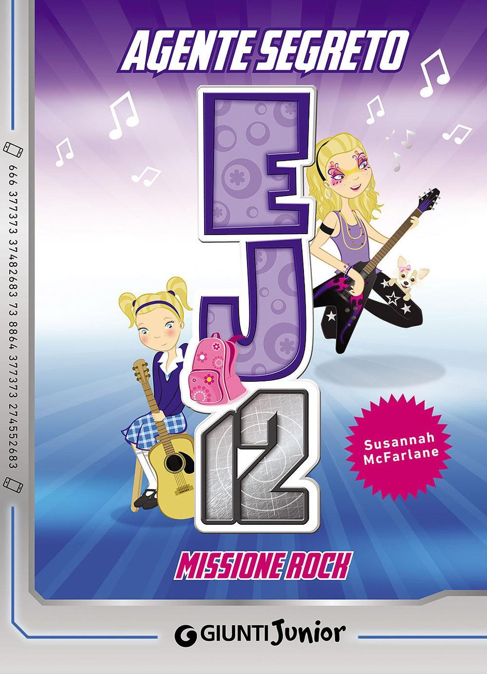 Missione rock. Agente Segreto EJ12