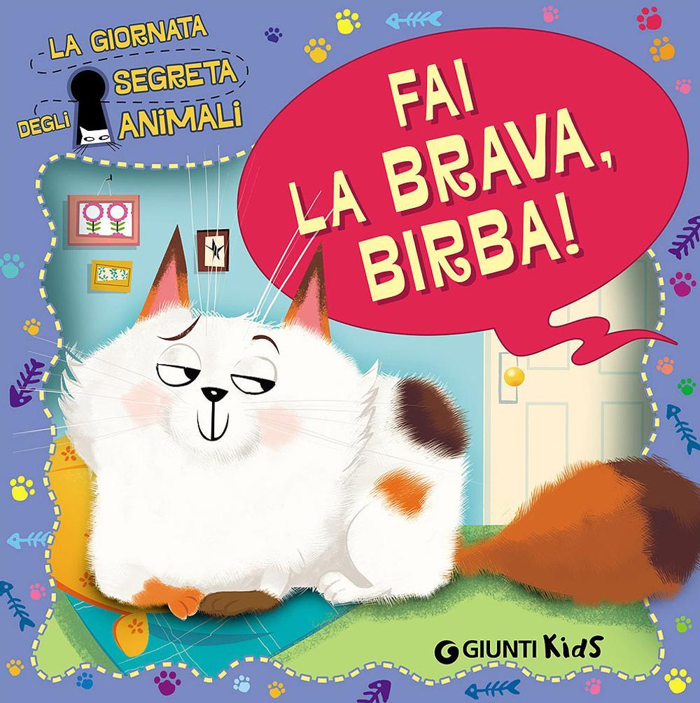 Fai la brava, Birba! La giornata segreta degli animali