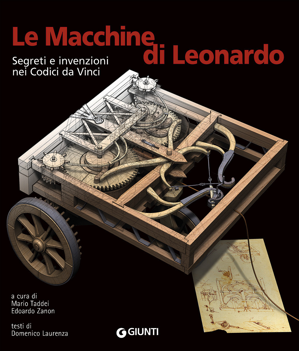 Le macchine di Leonardo. Segreti e invenzioni nei Codici da Vinci
