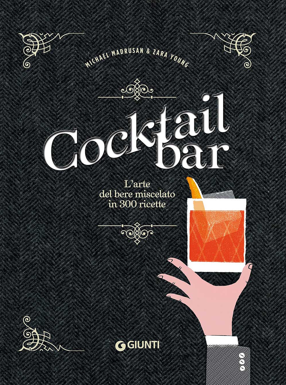 Cocktail bar. L'arte del bere miscelato in 300 ricette