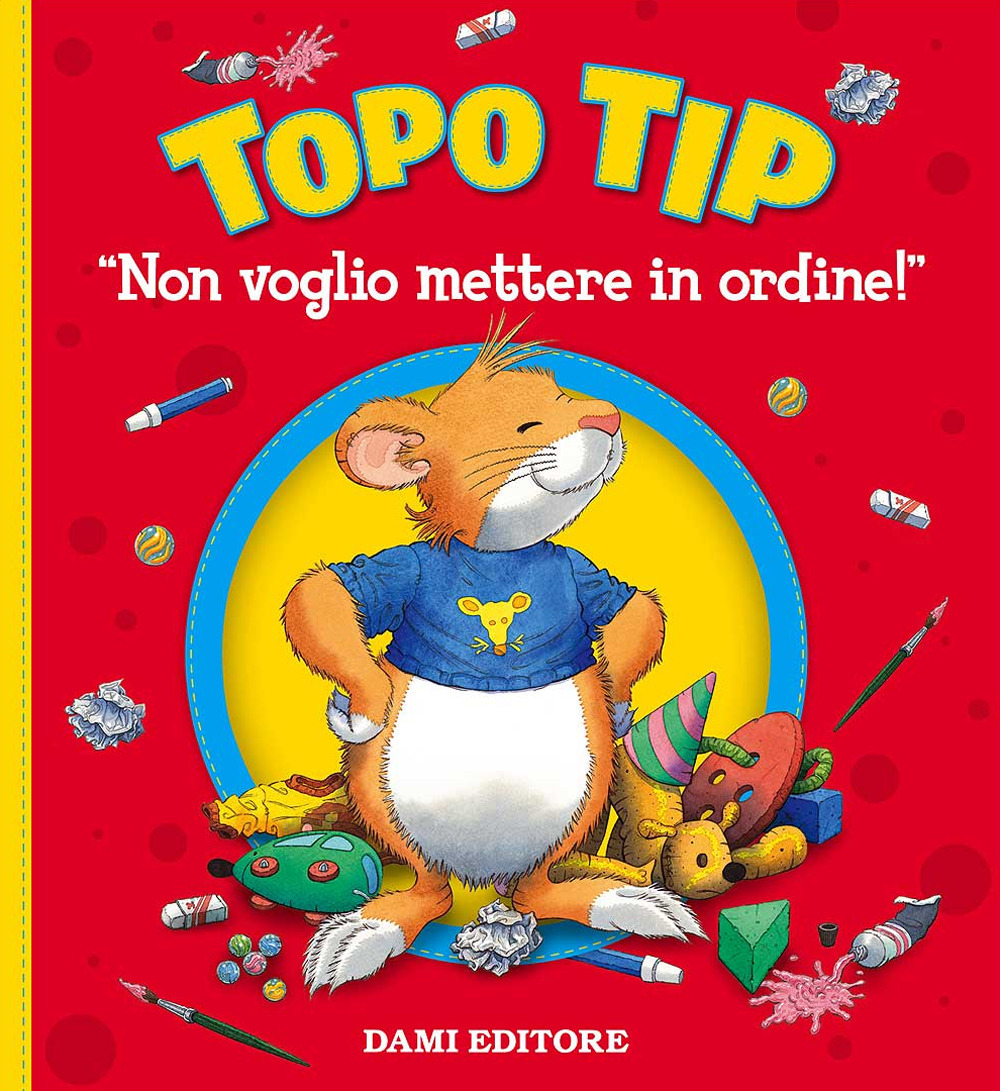Non voglio mettere in ordine! Topo Tip