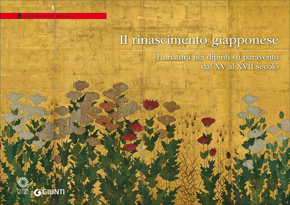 Il Rinascimento giapponese. La natura nei dipinti su paravento dal XV al XVII secolo. Catalogo della mostra (Firenze, Galleria degli Uffizi, 26 settembre 2017-7 gennaio 2018)