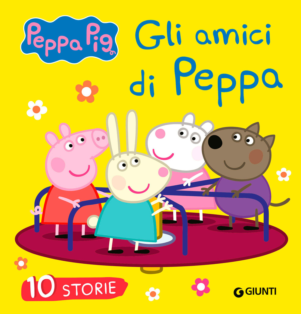 Gli amici di Peppa. 10 storie. Peppa Pig
