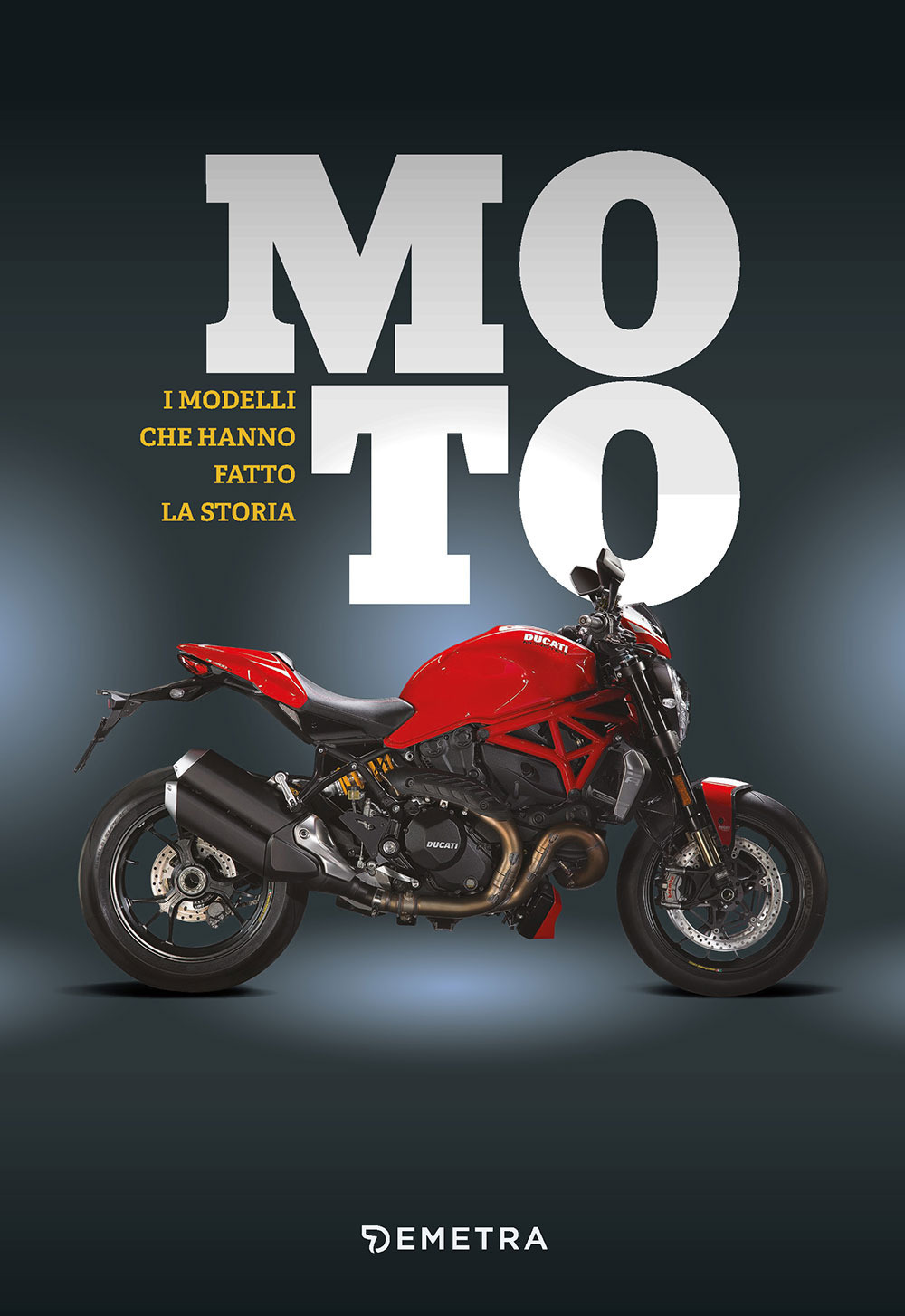 Moto. I modelli che hanno fatto la storia