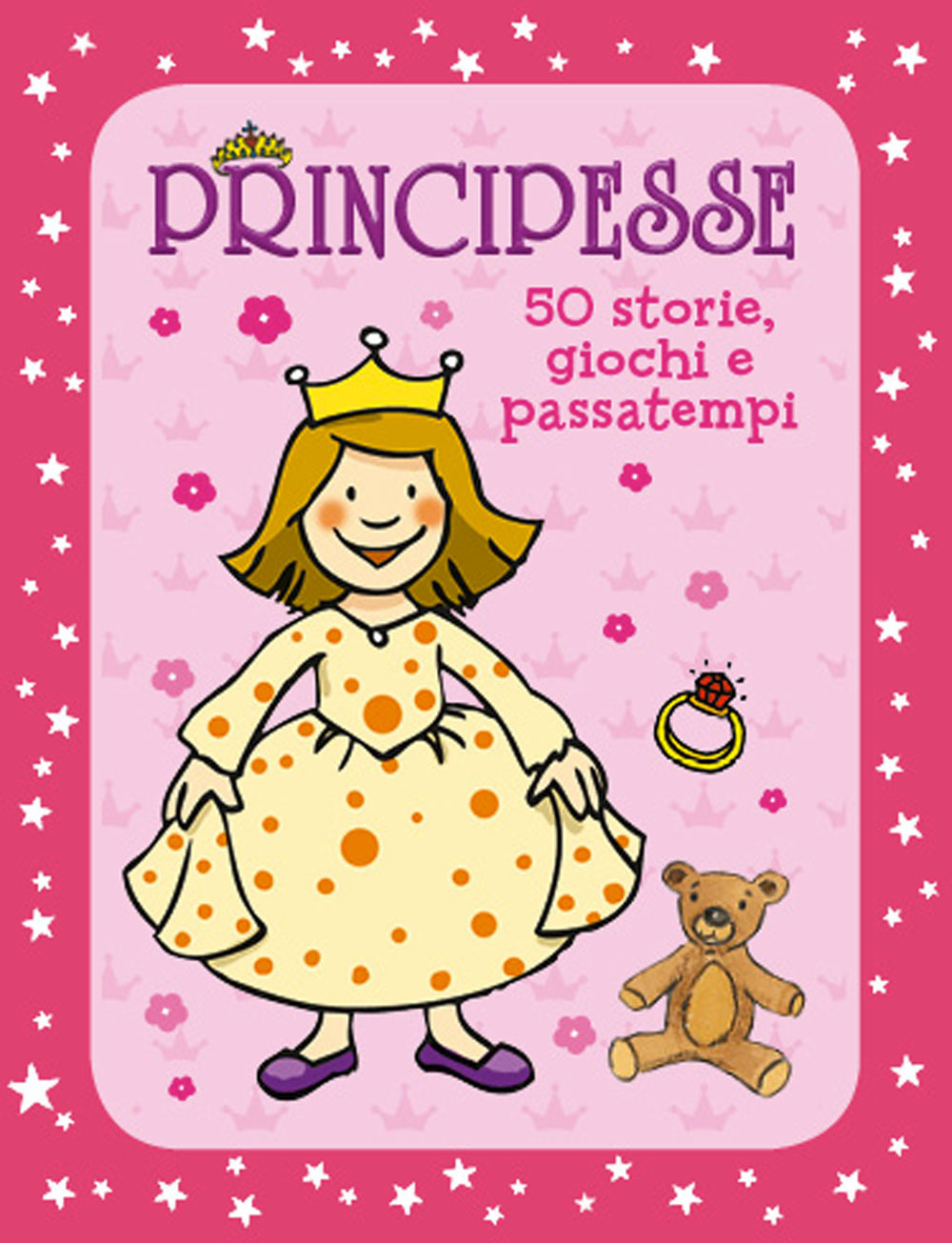 Principesse. 50 storie, giochi e passatempi. Con adesivi
