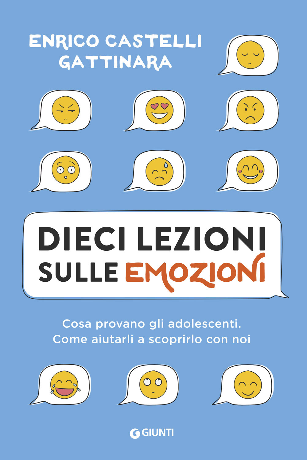 Dieci lezioni sulle emozioni. Cosa provano gli adolescenti. Come aiutarli a scoprirlo con noi