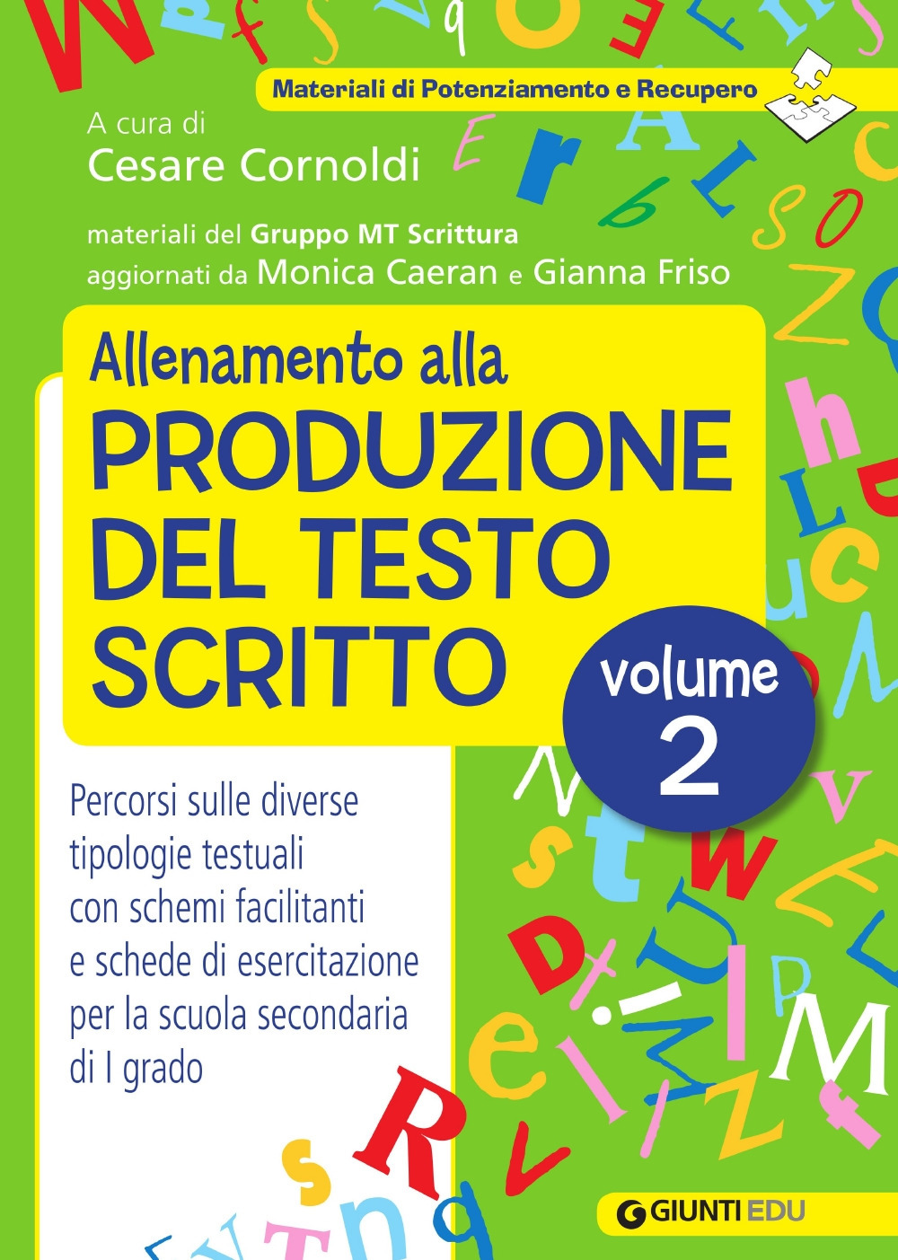 Allenamento alla produzione del testo scritto. Vol. 2: Percorsi sulle diverse tipologie testuali con schemi facilitanti e schede di esercitazione per la scuola secondaria di I grado
