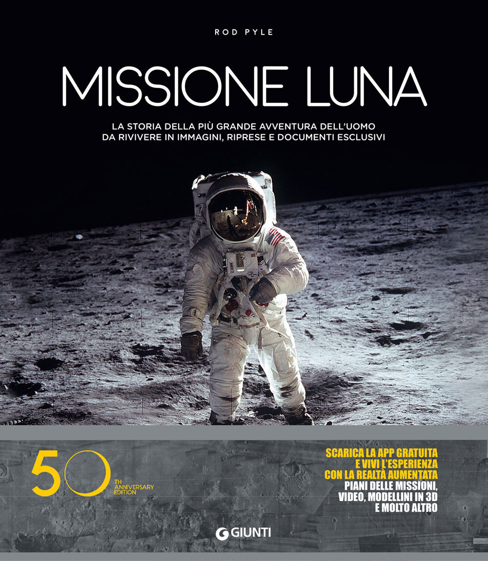 Missione luna. La storia della più grande avventura dell'uomo da rivivere in immagini, riprese e documenti esclusivi