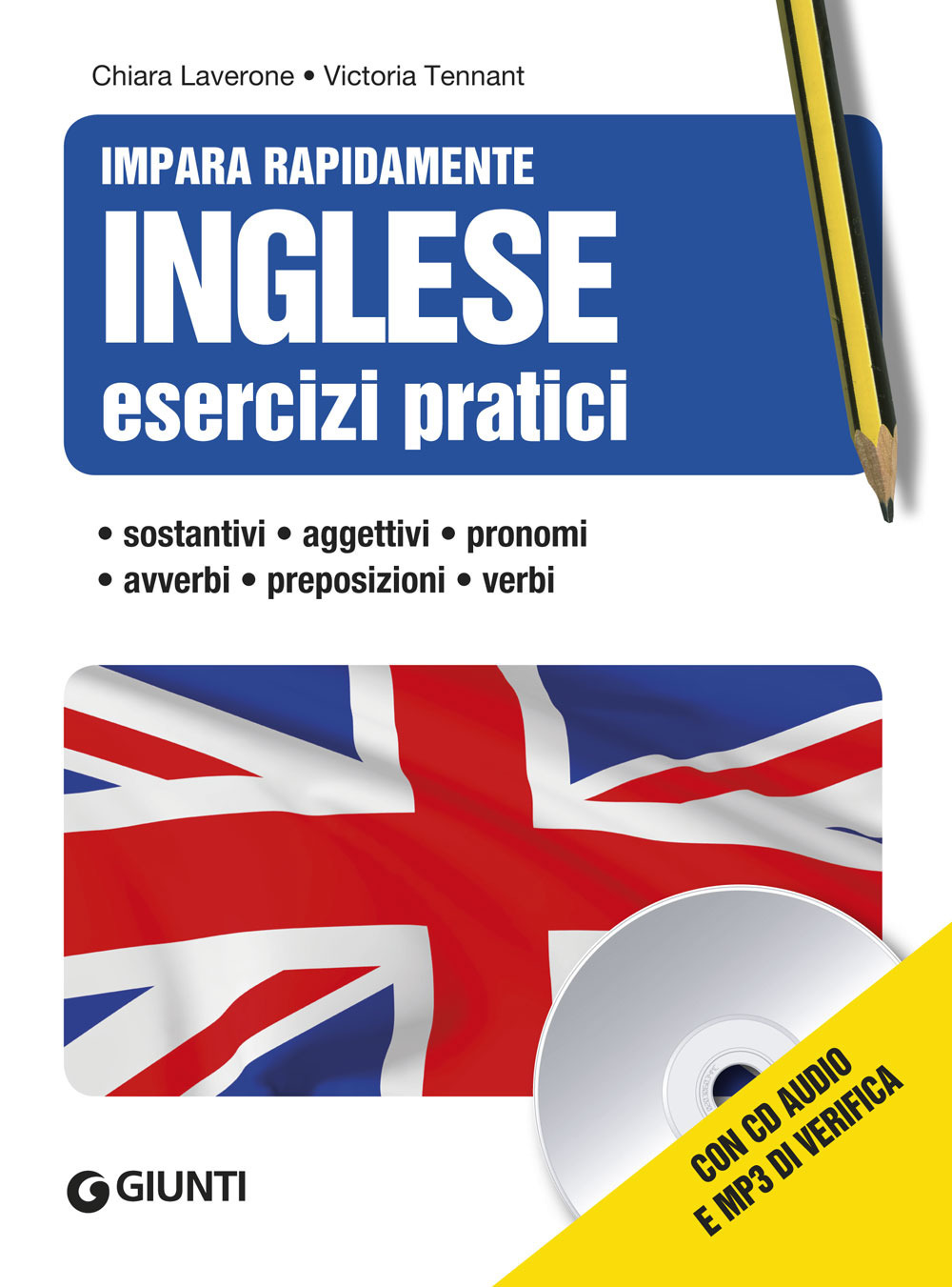 Inglese. Esercizi pratici. Sostantivi, aggettivi, pronomi, avverbi, preposizioni, verbi