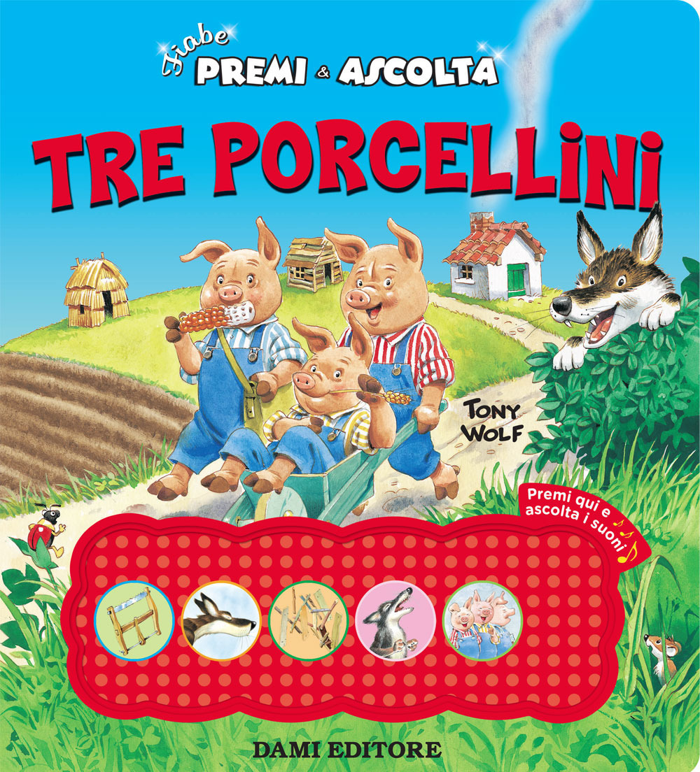 Tre porcellini. Premi e ascolta