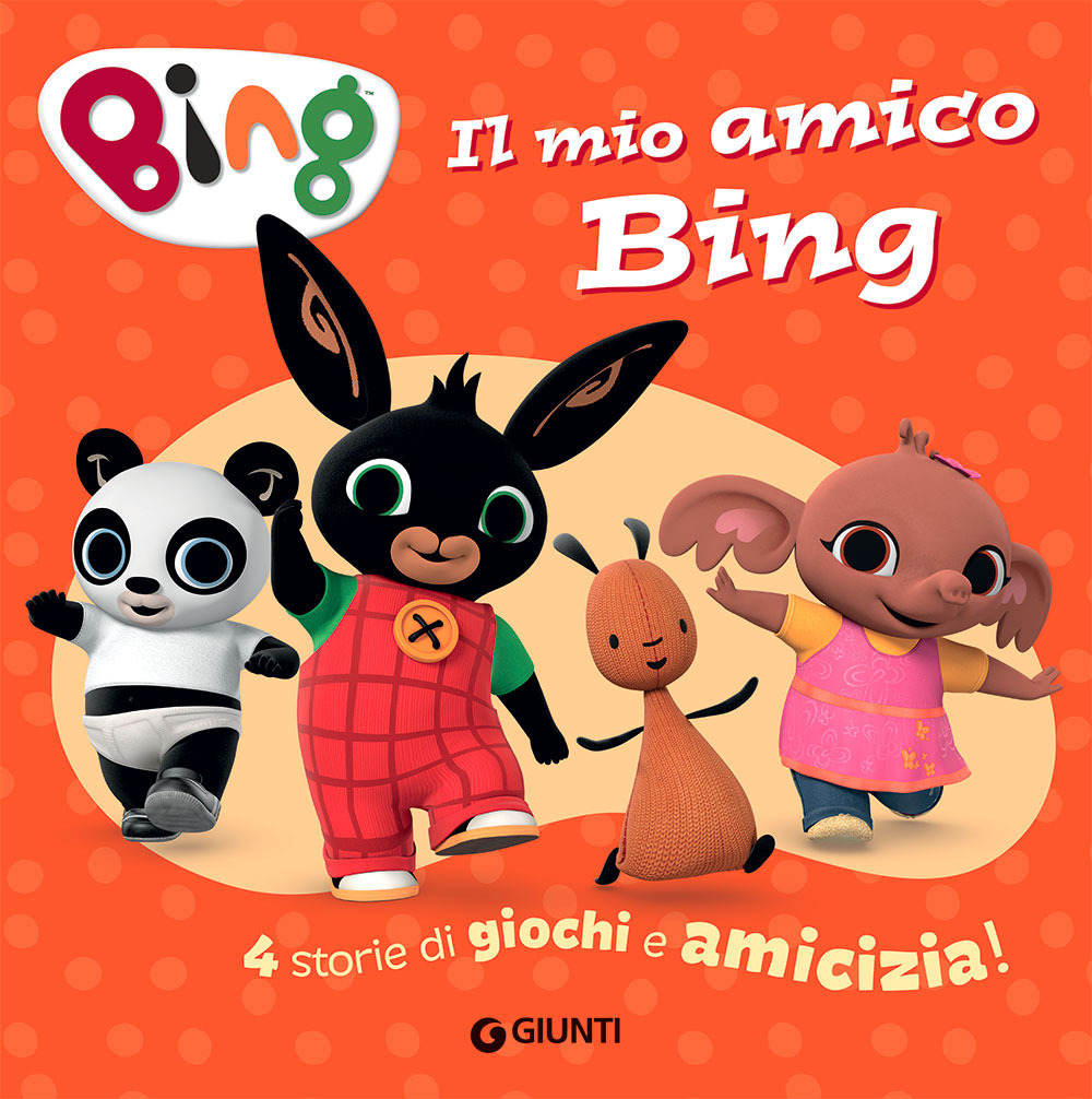 Il mio amico Bing. 4 storie di giochi e amicizia!