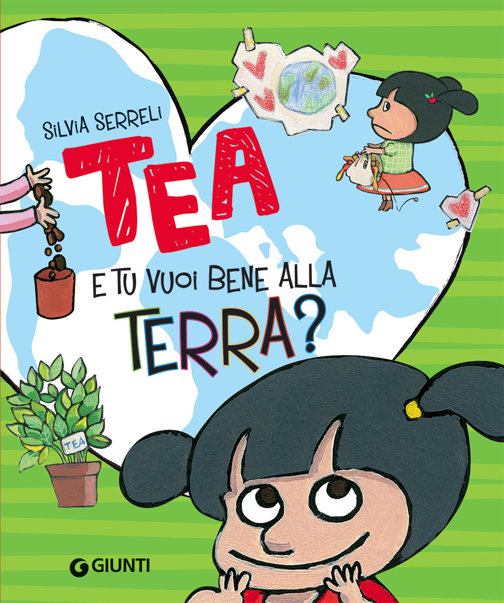 E tu vuoi bene alla terra? Tea
