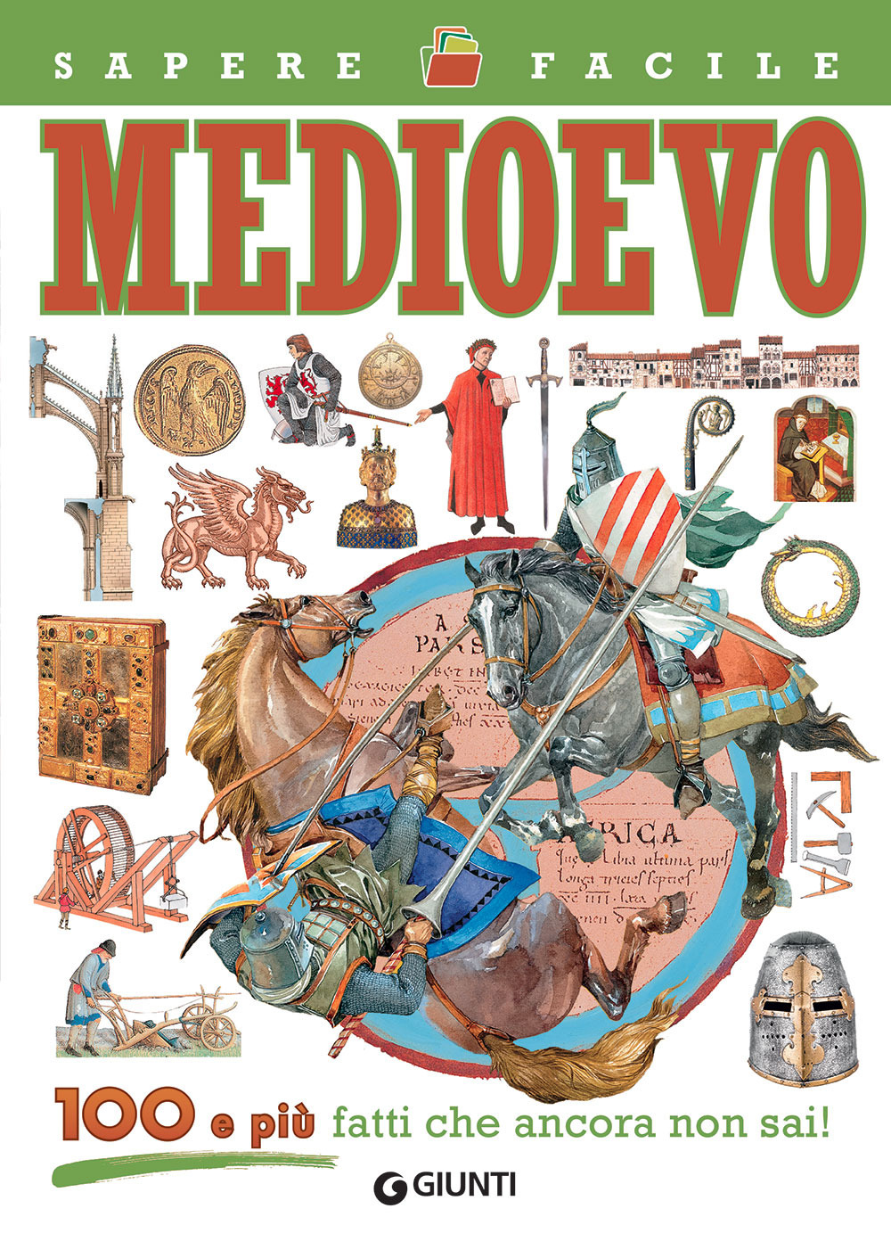 Medioevo. 100 e più fatti che ancora non sai!