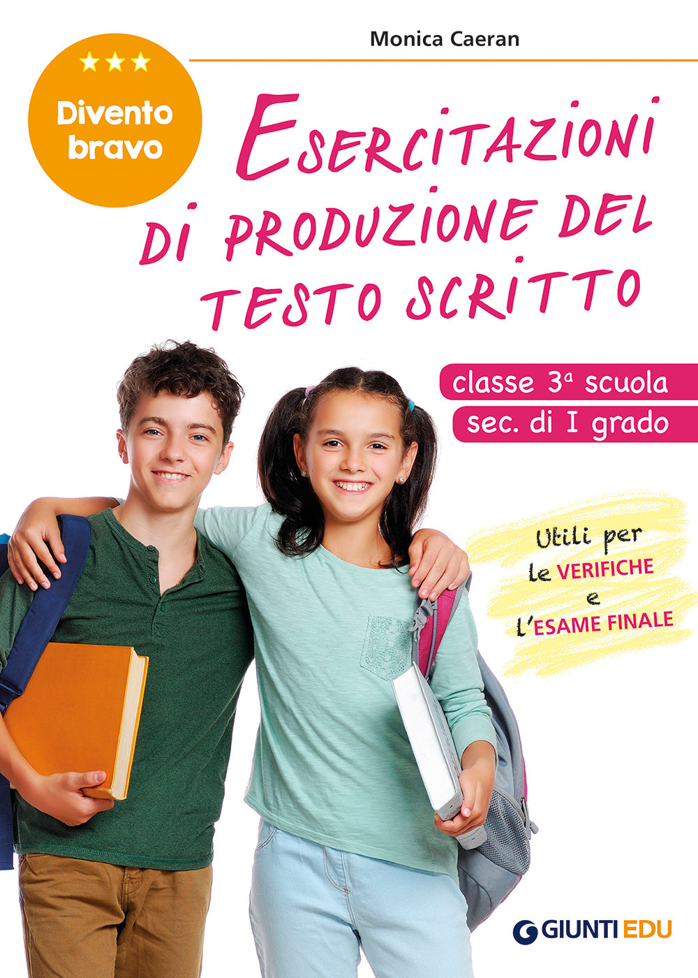 Esercitazioni di produzione del testo scritto. Divento bravo. Classe 3° scuola sec. di I grado