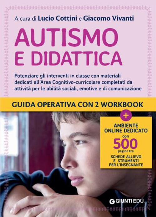 Autismo e didattica. Potenziare gli interventi in classe con materiali dedicati all'Area cognitivo-curricolare completati da attività per le abilità sociali, emotive e di comunicazione