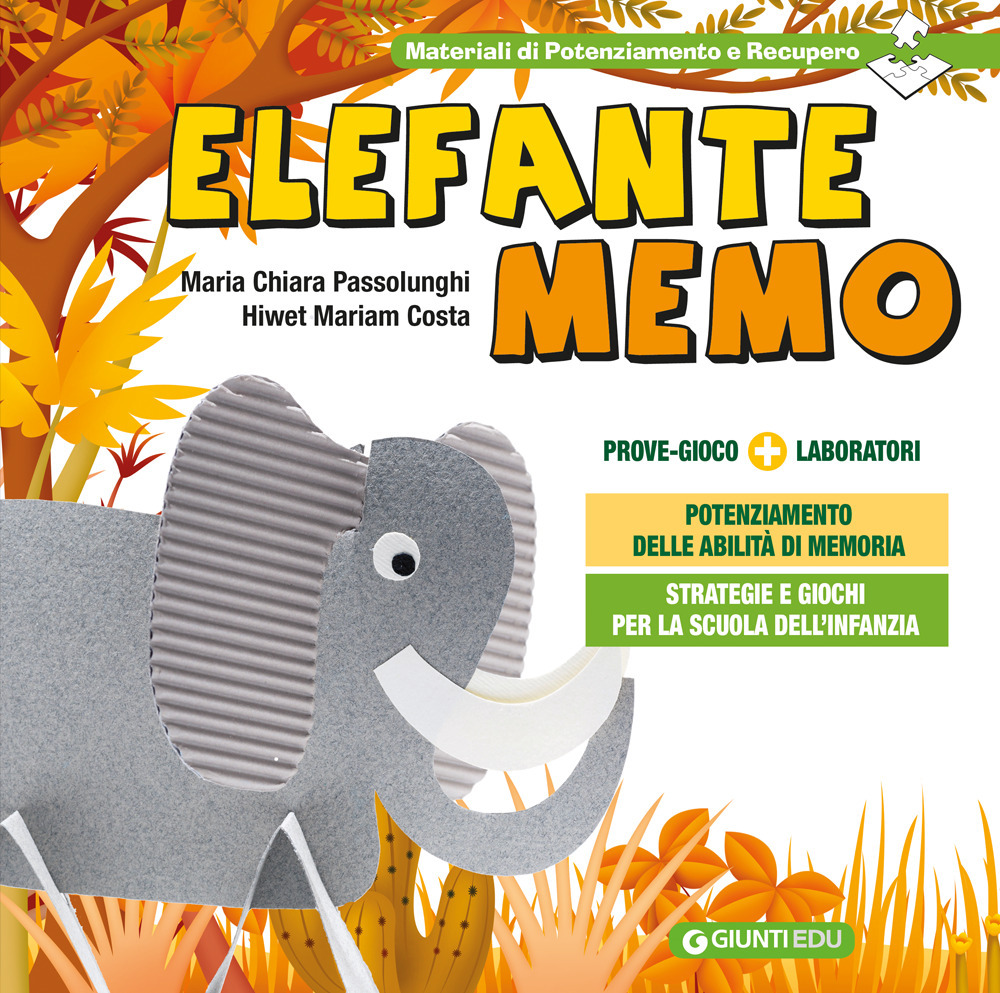 Elefante Memo. Prove gioco. Strategie e giochi per il potenziamento delle abilità di memoria nella Scuola dell'Infanzia