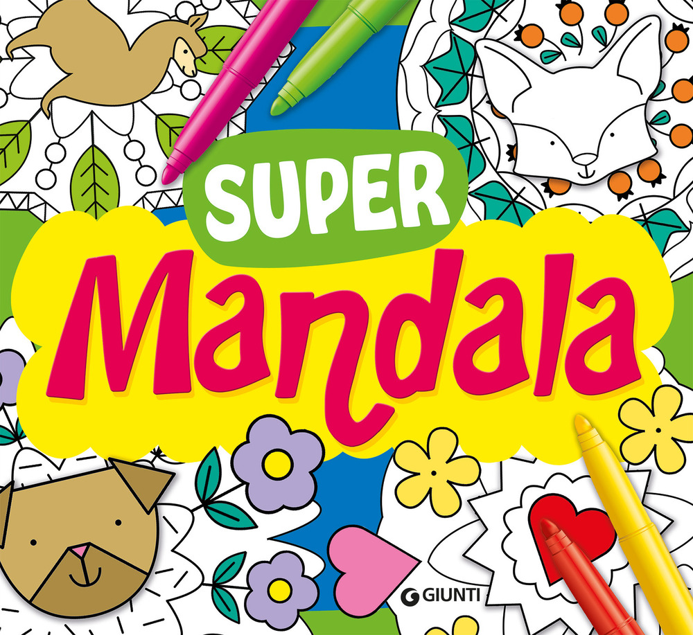 Supermandala. Tante idee da colorare