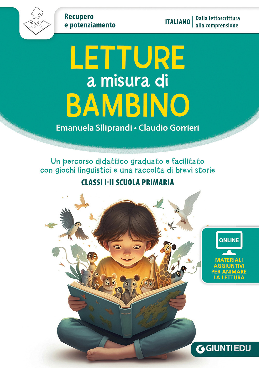 Letture a misura di bambino. Un percorso didattico graduato e facilitato con giochi linguistici e una raccolta di brevi storie. Classi I-II scuola primaria
