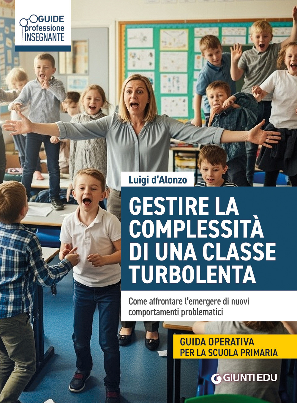 Gestire complessità di una classe turbolenta. Come affrontare l'emergere di nuovi comportamenti problematici