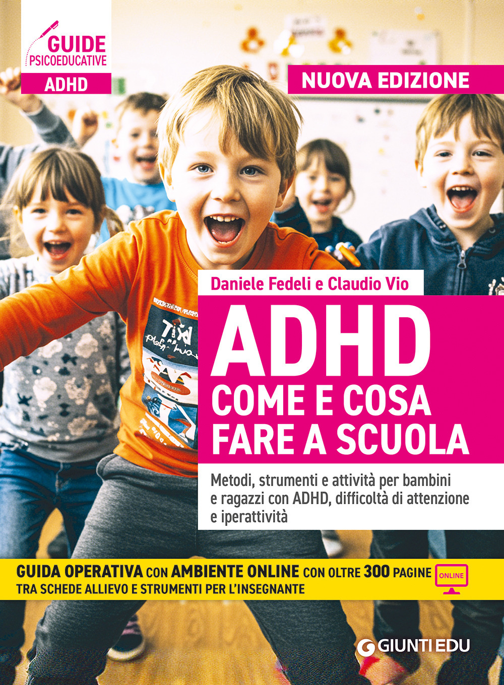 ADHD come e cosa fare a scuola. Metodi, strumenti e attività per bambini e ragazzi con ADHD, difficoltà di attenzione e iperattività