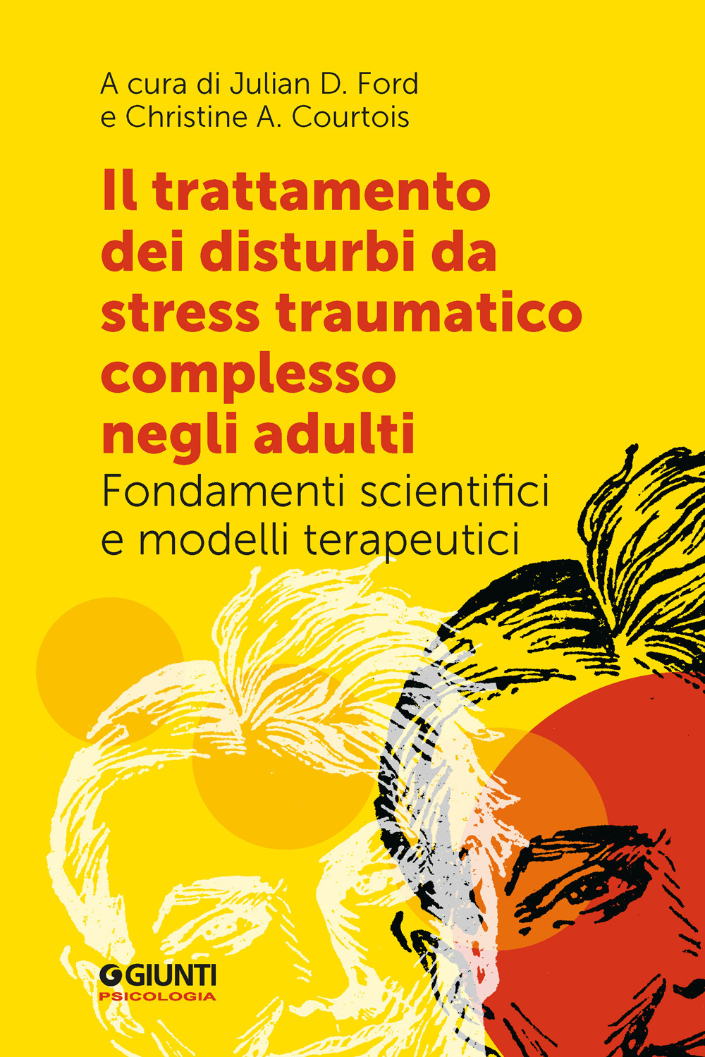 Il trattamento dei disturbi da stress traumatico complesso negli adulti. Fondamenti scientifici e modelli terapeutici