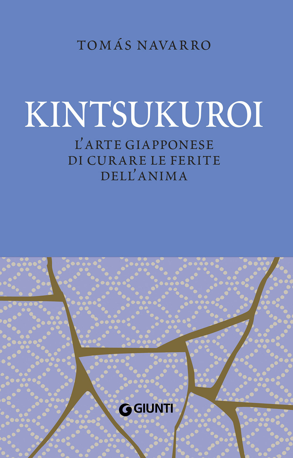 Kintsukuroi. L'arte giapponese di curare le ferite dell'anima
