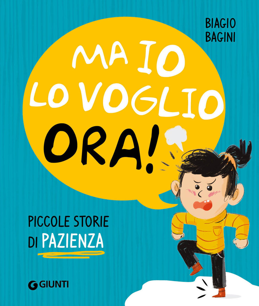 Ma io lo voglio ora! Piccole storie di pazienza