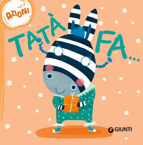 Tatà fa... Azioni. Succede che...