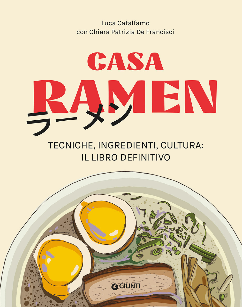 Casa Ramen. Tecniche, ingredienti, cultura: il libro definitivo