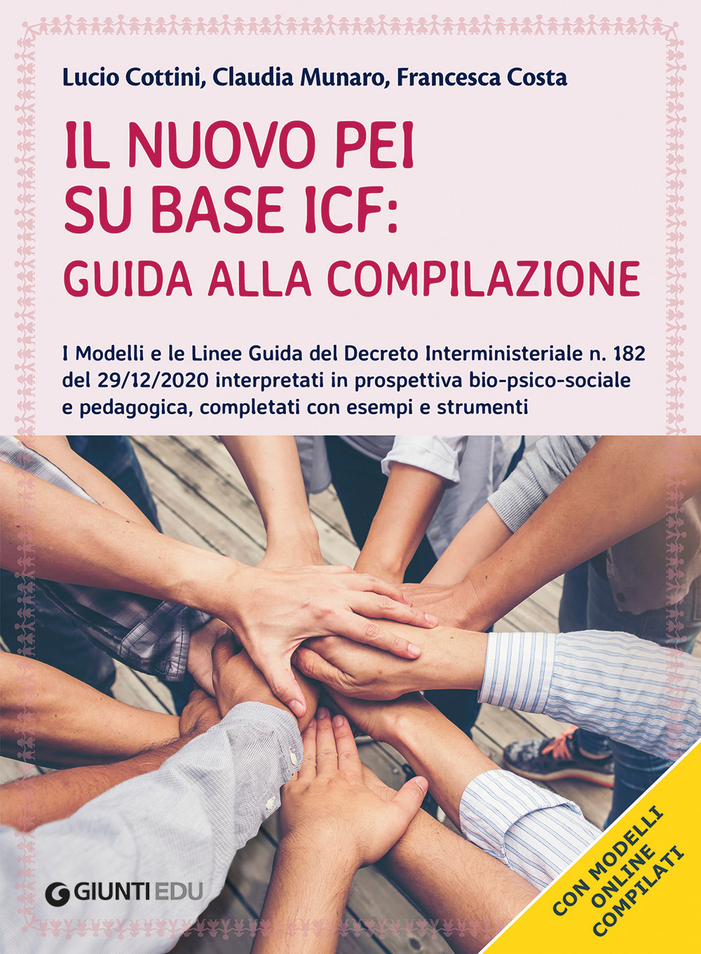 Il nuovo PEI su base ICF: guida alla compilazione. I modelli e le linee guida del Decreto Interministeriale n. 182 del 29/12/2020