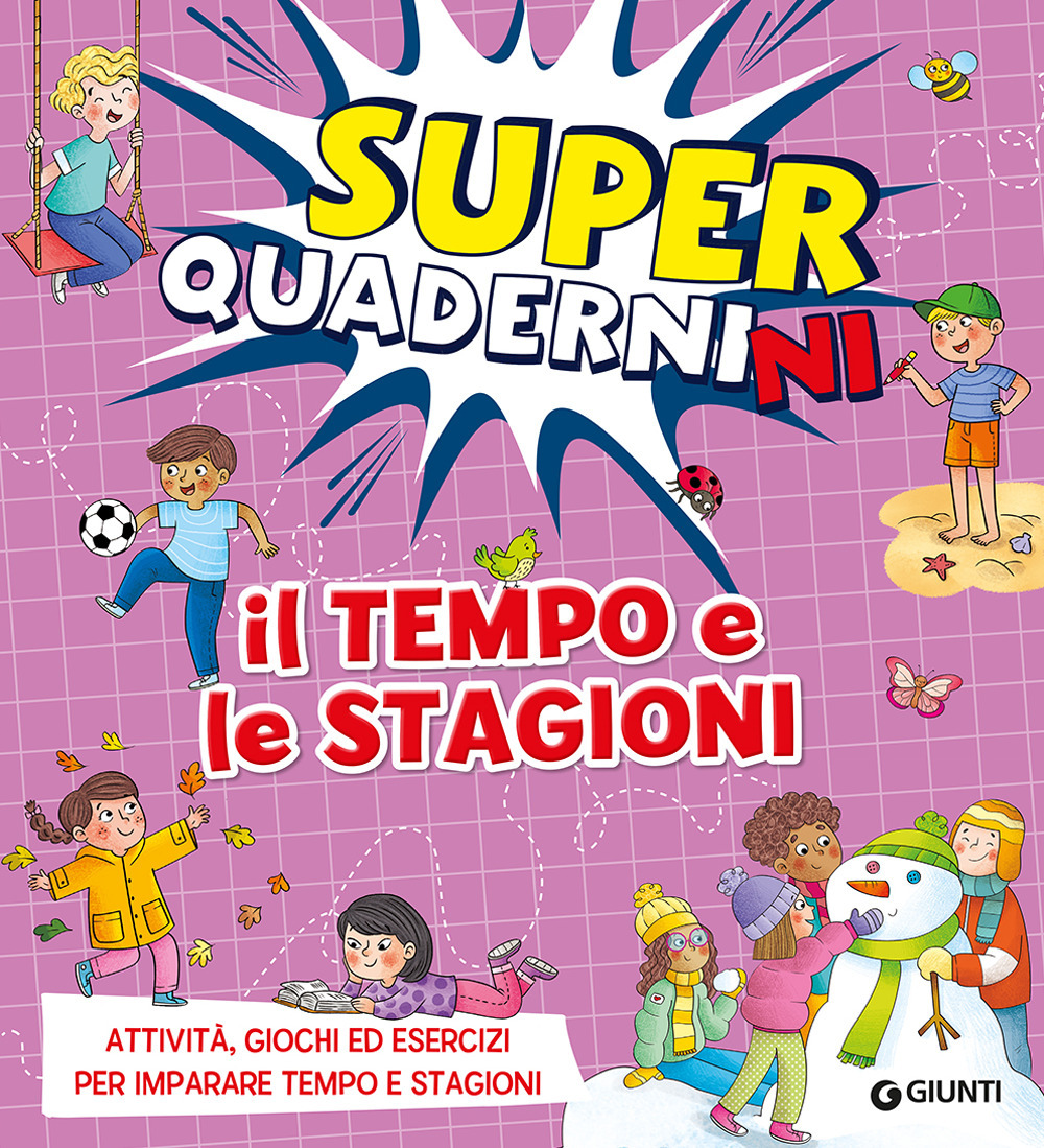 Il tempo e le stagioni. Superquadernini. Attività, giochi ed esercizi per imparare tempo e stagioni