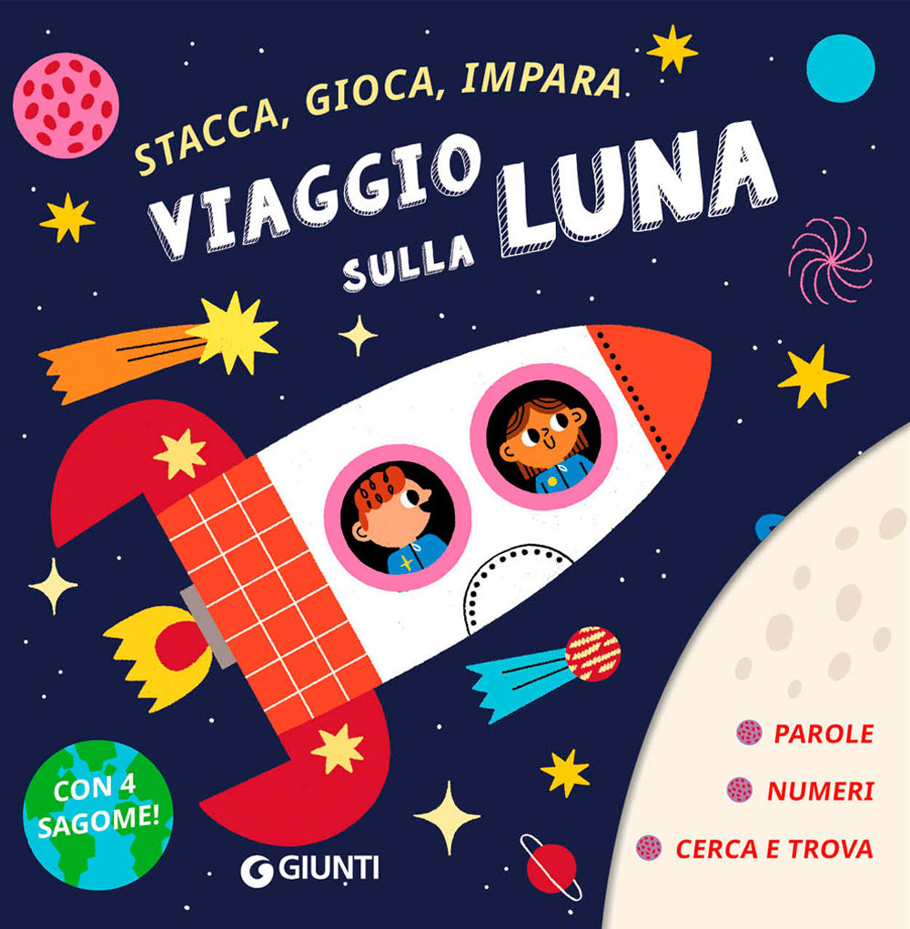 Viaggio sulla luna. Stacca, gioca, impara
