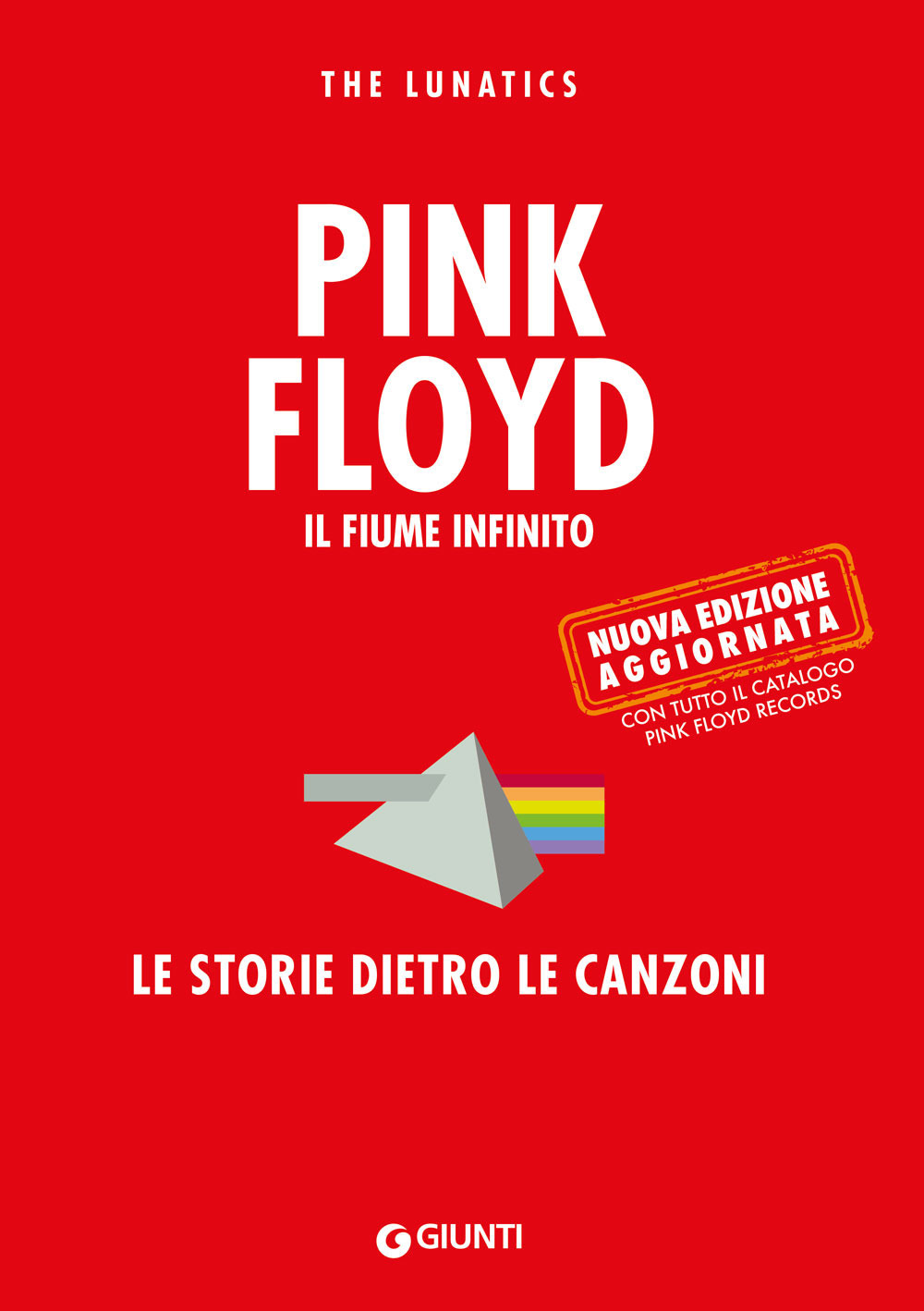 Pink Floyd. Il fiume infinito. Le storie dietro le canzoni