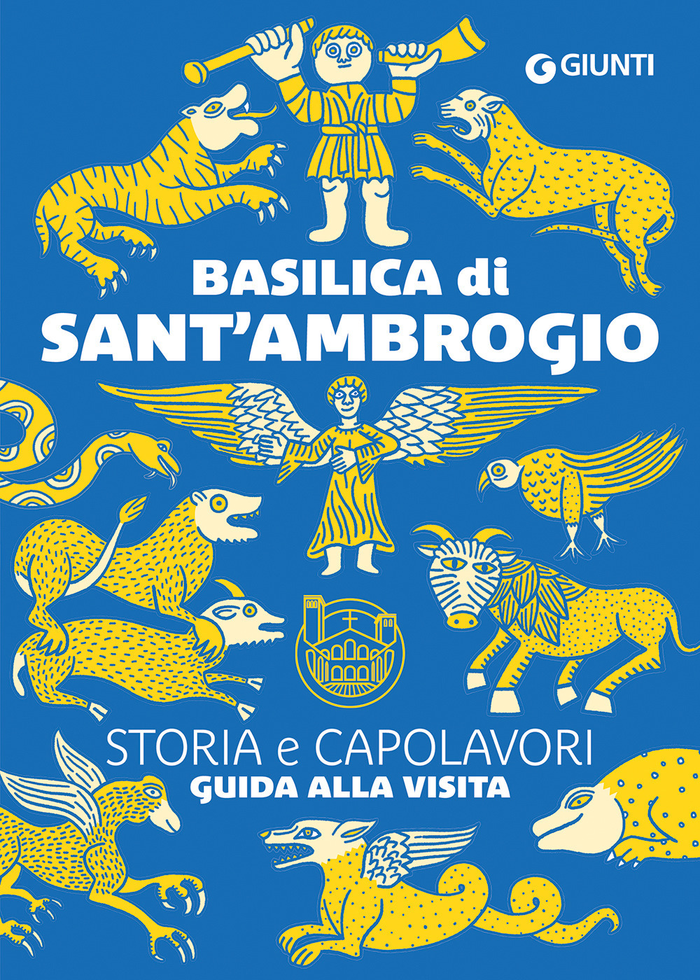 Basilica di Sant'Ambrogio. Storia e capolavori. Guida alla visita