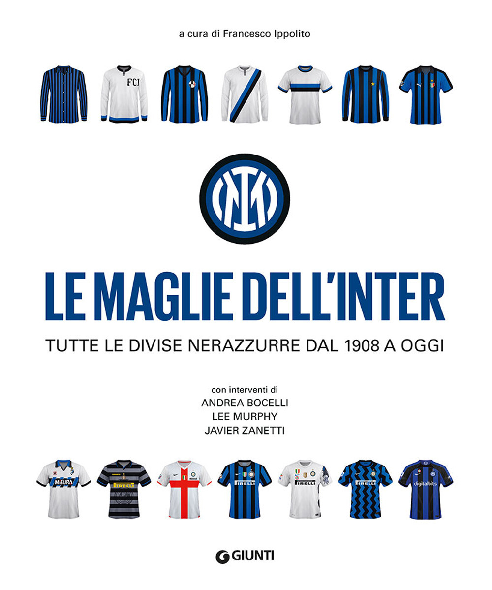 Le maglie dell'Inter. Tutte le divise nerazzurre dal 1908 a oggi