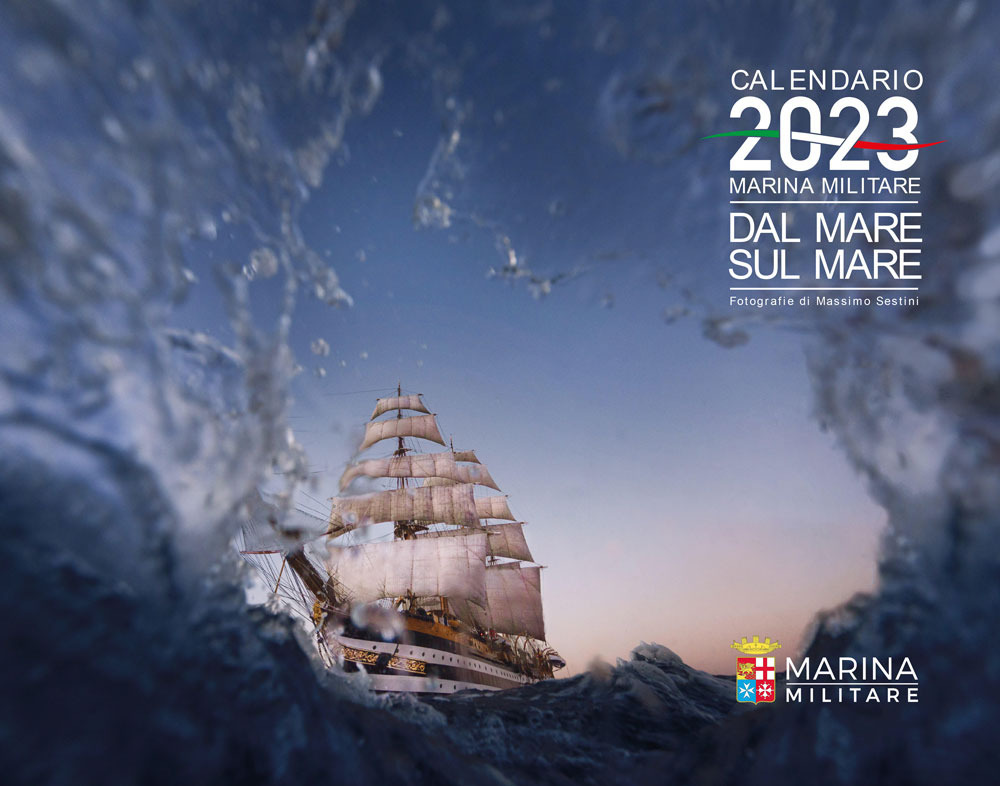 Marina Militare. Dal mare, sul mare. Calendario 2023 da parete