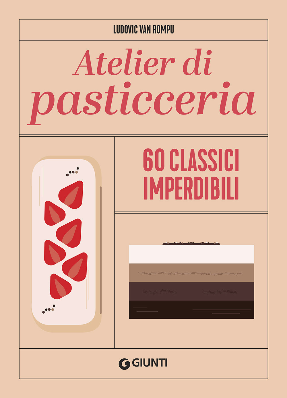 Atelier di pasticceria. 60 classici imperdibili