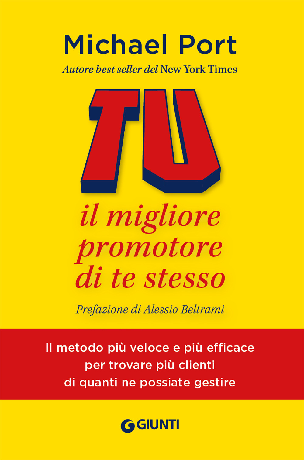 Tu: il migliore promotore di te stesso. Il metodo più veloce e più efficace per trovare più clienti di quanti ne possiate