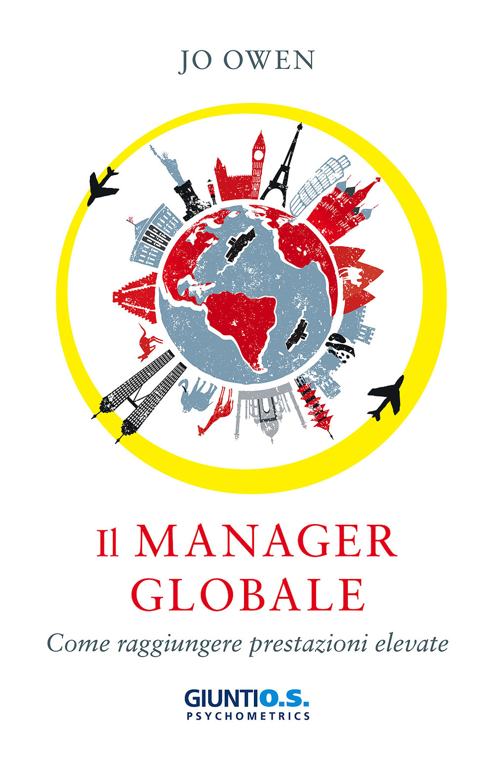 Il manager globale. Come raggiungere prestazioni elevate