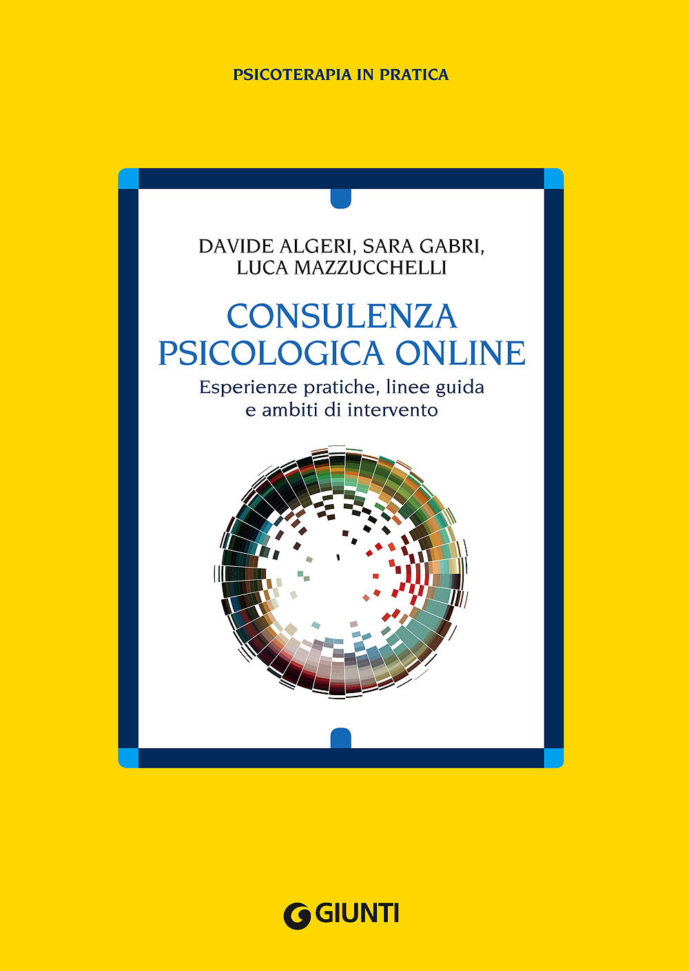 Consulenza psicologia online. Esperienze pratiche, linee guida e ambiti di intervento