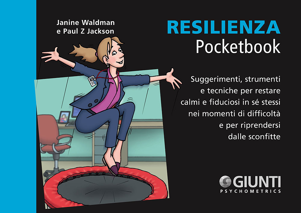 Resilienza. Suggerimenti, strumenti e tecniche per restare calmi e fiduciosi in sé stessi nei momenti di difficoltà e per riprendersi dalle sconfitte