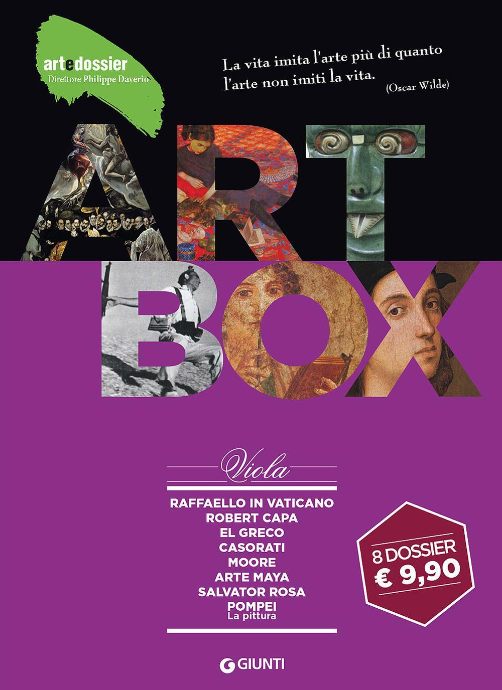 Dossier d'art. Box viola: Raffaello in Vaticano-Robert Capa-El Greco-Casorati-Moore-Arte maya-Salvator Rosa-Pompei. La pittura