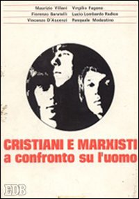 Cristiani e marxisti a confronto su l'uomo