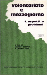 Volontariato e Mezzogiorno. Vol. 1: Aspetti e problemi
