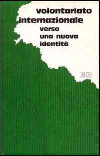 Il volontariato internazionale verso una nuova identità. Ricerca sociologica