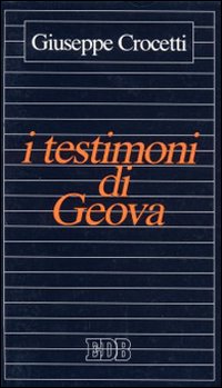 I testimoni di Geova. Un dialogo e un confronto partendo dalla Bibbia